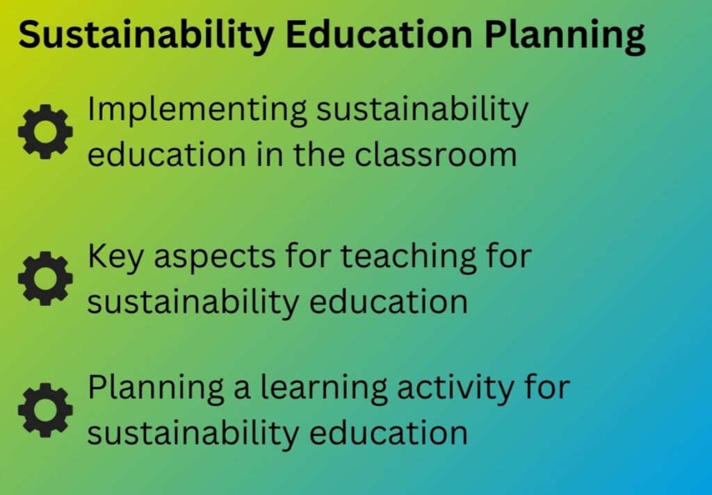 The learning module "Sustainability Education Planning" includes the contents: Implementating sustainability education in the classroom, key aspects for teaching for sustainability education, planning a learning activity for sustainability education